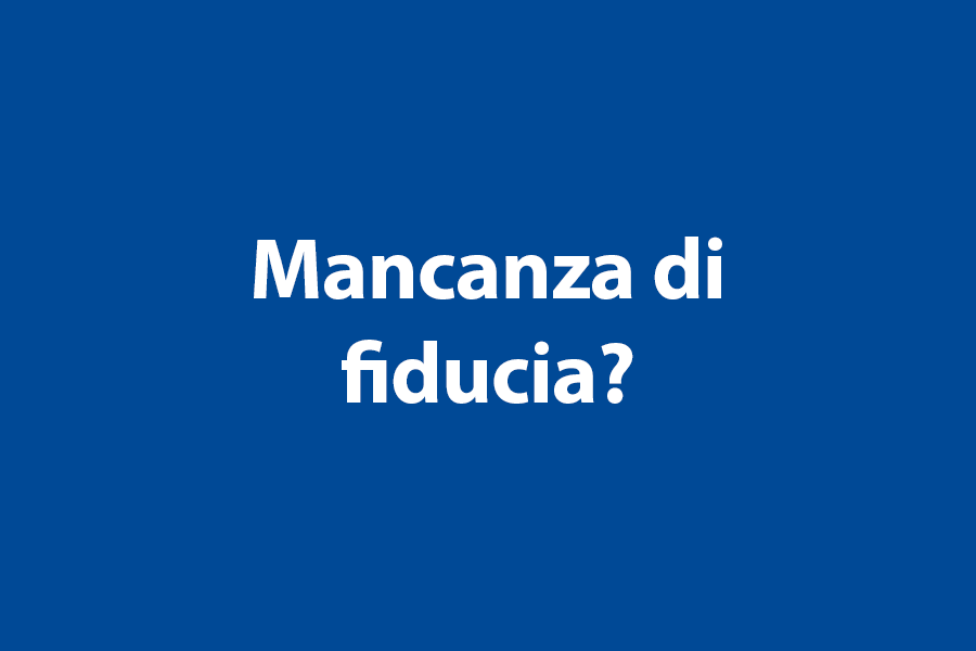 Mancanza di fiducia? 